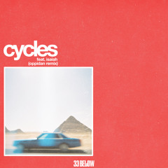 Cycles (Oppidan Remix) [feat. Isaiah]