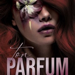 [Read] Online Ton parfum (dark romance) BY : Farah Anah