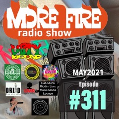More Fire Show 311 - May 7th 2021 With Crossfire From Unity Sound