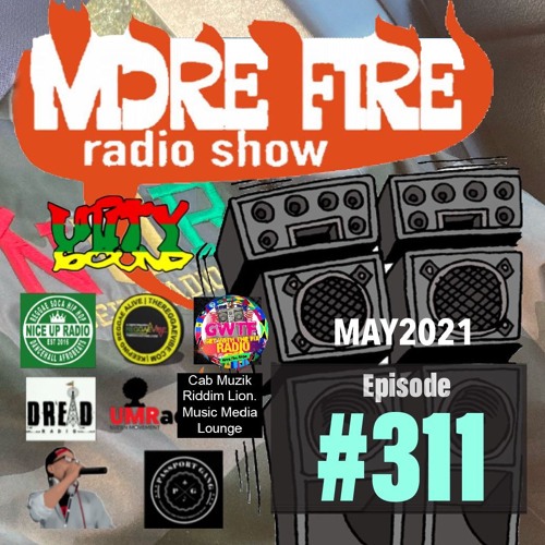 More Fire Show 311 - May 7th 2021 With Crossfire From Unity Sound