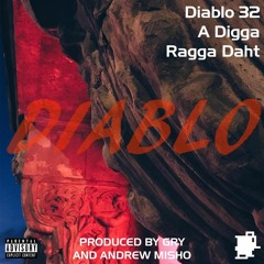 #Diablo32 x A Digga x Ragga Daht - Diablo (produced by Gry and Andrew Misho).mp3