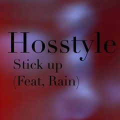 Hosstyle - Stick Up (Feat, RainMakesMusic)