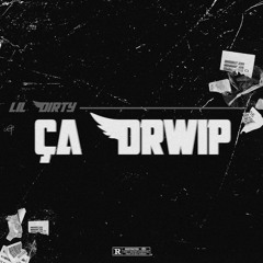 Lil dirty -ÇA DRWIP