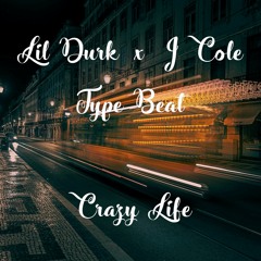 Lil Durk x J Cole Type Beat - Crazy Life