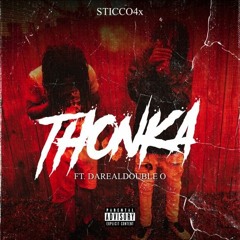 THONKA Ft. DaRealDoubleO ( Prod By Spancy Beats )