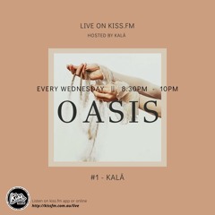 Oasis #1 - KALĀ @Kissfm