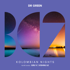 Dr Green - Kolombian Nights (Vishnu (LK) Remix)