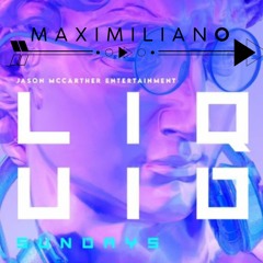 Liquid Sundays at 12after12 Dc - Maximiliano (live 7-10-22)
