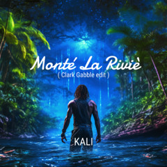 Monte la riviè ( Clark Gabble Edit ) - Kali