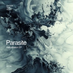 PARASITE  - HALLUCINATION - OUT NOW ON ENTER THE VOID