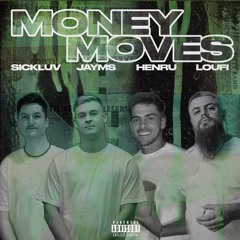 Jayms, Sickluv, Henru & Loufi - Money Moves