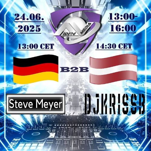 Steve Meyer B2B DJKrissB Raid on AVIV MEDIA Radio 24.06.2025 Trance Set.