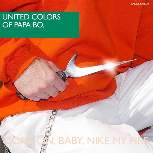 Stream United colors of Papa Bo - Come on, baby, nike my fire (#2 Radio  Plato show) by Papa Bo Selektah | Listen online for free on SoundCloud