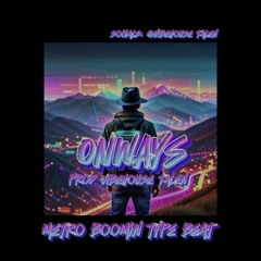 ONWAYS (Metro boomin type trap beat)