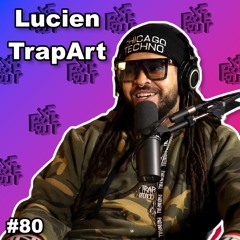 Lucien TrapArt: Live Painting At Music Festivals, Graffiti Lifestyle, A Lucrative Art Career