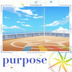 purpose - Leo/need