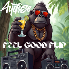 Feel Good Flip - Aydose (Free Download)