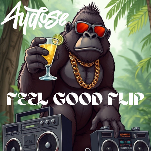 Feel Good Flip - Aydose (Free Download)