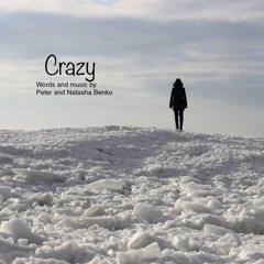 Crazy - Words And Music By Peter And Natasha Benko