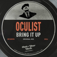 Oculist - Bring It Up (Bobs Your Uncle Records)