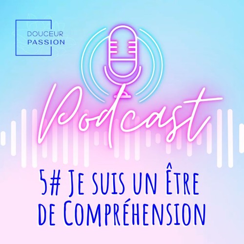 Lettre d'Amour 5 : Je suis un Être de Compréhension