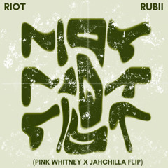 Riot - Rubii (Pink Whitney x JahChilla Flip)