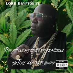 Fucking my High off featuring Obi Trice and Thatboi Hop.