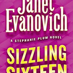 [Book] PDF Download Sizzling Sixteen (Stephanie Plum Book 16) BY Janet Evanovich (Author)