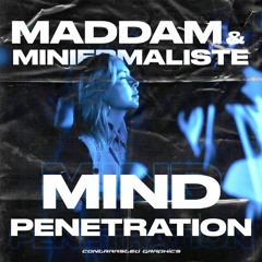 Mind Penetration - MaddaM & Miniermaliste (Original Mix)