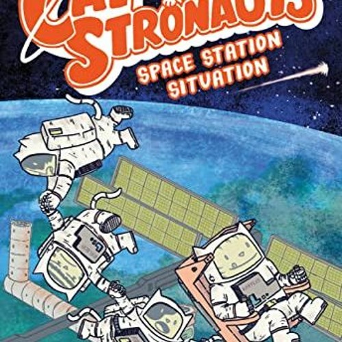 [Free] KINDLE 📌 CatStronauts: Space Station Situation (CatStronauts, 3) by  Drew Bro