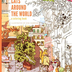 ACCESS EPUB 💝 Cats Around the World: A Coloring Book by  Eva Carriere [EBOOK EPUB KI