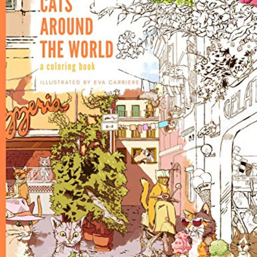 [FREE] PDF 📬 Cats Around the World: A Coloring Book by  Eva Carriere KINDLE PDF EBOO
