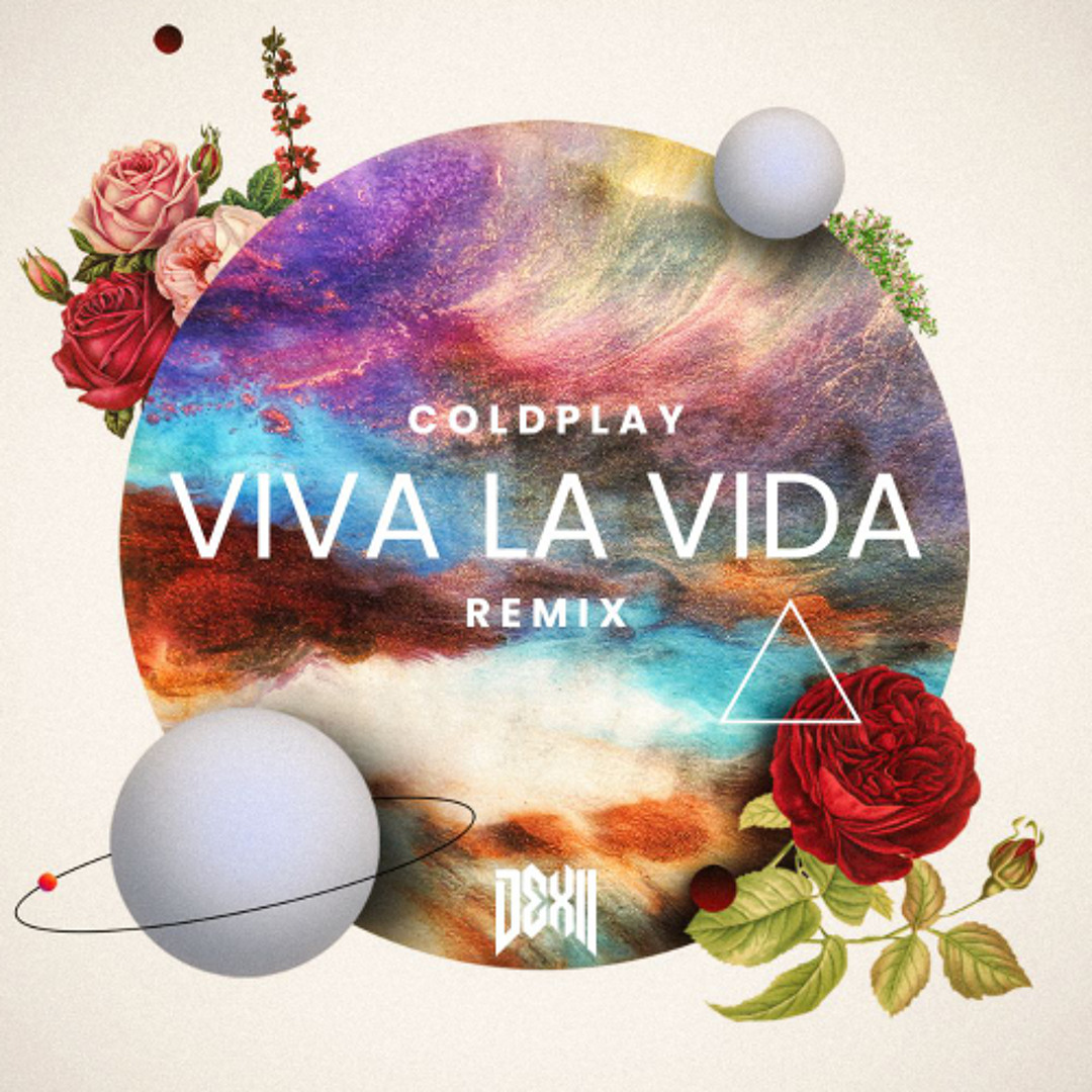 Stream Coldplay - Viva La Vida (DEXII Remix) by DEXII | Listen