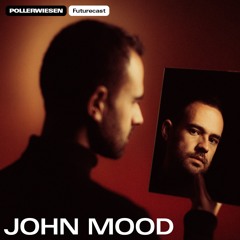 PollerWiesen Futurecast #18 - John Mood