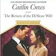 GET EBOOK 📖 The Return of the Di Sione Wife (The Billionaire's Legacy, 2) by Caitlin