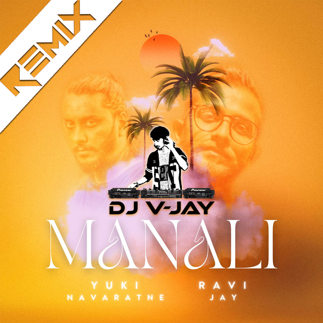 Manali Raval Dj Stream Manali (Yuki Navarathne & Ravi Jay) - DJ V Jay Remix by DJ Vixo ...