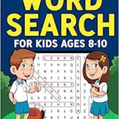 GET PDF 📋 Word Search for Kids Ages 8-10: Practice Spelling, Learn Vocabulary, and I