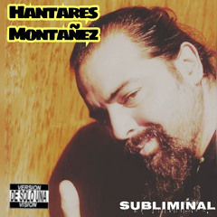 HantaresMontañez - Subliminal (UnderTrackness) - SINGLE