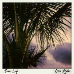 Dean Lofi - Over Again