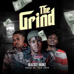 Blackee Rankz Ft Charles KD & Alvin Akata - The Grind