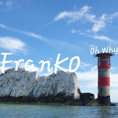 FranKO - Oh Why (prod.Diggsz)