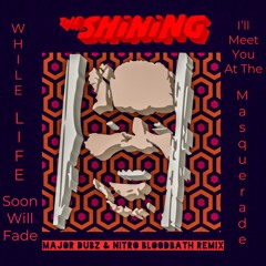 The Shining Bloodbath Remix - Nitro & Major Dubz