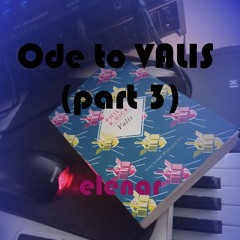 Ode To VALIS (part 3)