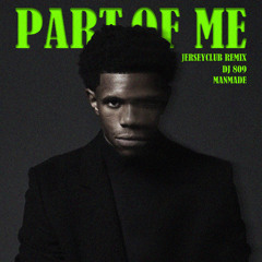 A BOOGIE - PART OF ME (Jersey Club Remix) @thatdude809 x @manmadebeats