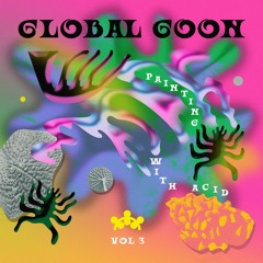Global Goon - Painting With Acid Vol 3 [ACIWAX80] Previews