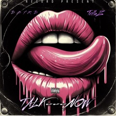 Talk Now (Freestyle)