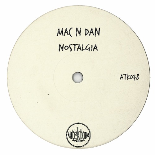 ATK078 - Mac N Dan "Nostalgia" (Preview)(Autektone Records)(Out Now)
