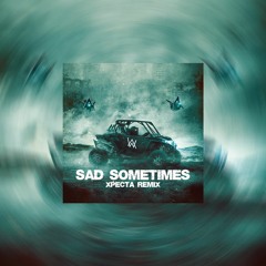 Alan Walker Feat Huang Xiaoyun - Sad Sometimes ( Xpecta Remix )