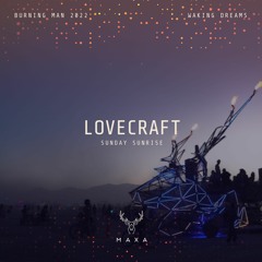 Lovecraft - Maxa Sunrise - Burning Man 2022