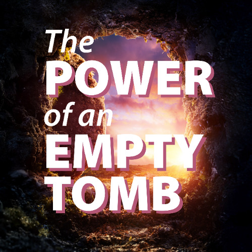 The Power of an Empty Tomb Ep. 4: The Power that Gives Us Hope